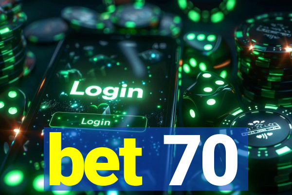 bet 70